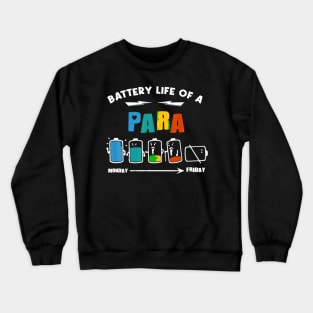 Battery Life Of A Paraprofessional Funny Para Para Eacher Crewneck Sweatshirt